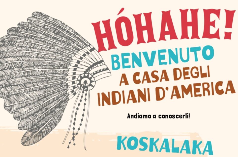 Hohahe! Benvenuto a casa degli Indiani d'America